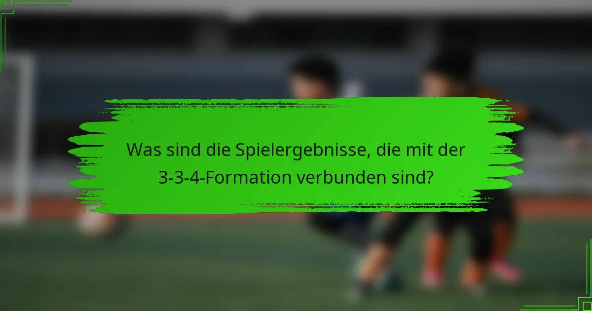 Was sind die Spielergebnisse, die mit der 3-3-4-Formation verbunden sind?